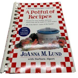 A Potful Of Recipes Spiral-Bound Cookbook By JoAnna Lund With Barbara Alpert